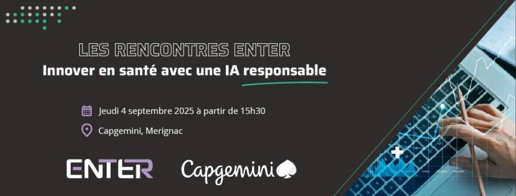 Les Rencontres ENTER : Innover en santé avec une IA responsable