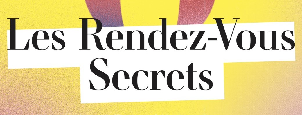 Les Rendez-vous Secrets