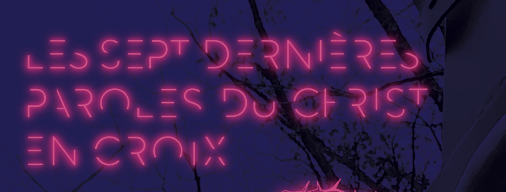 Concert - Les Sept Dernières Paroles du Christ en Croix