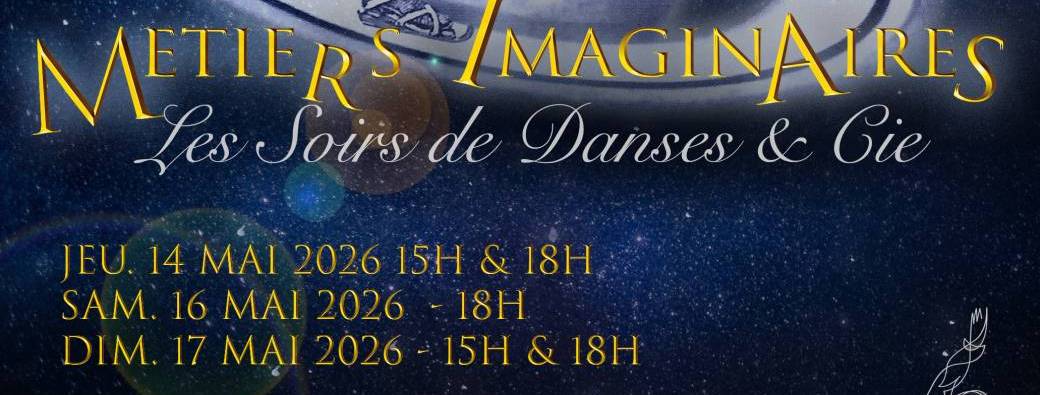 Les Soirs de Danses & Cie : "Métiers Imaginaires"