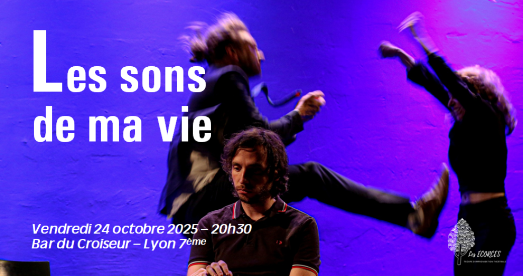 Les Sons De Ma Vie - Théâtre improvisé