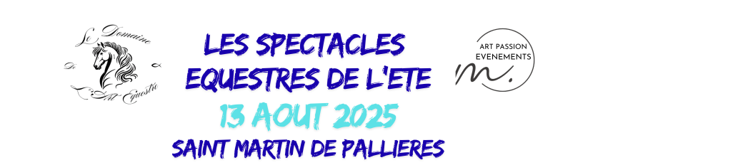 LES SPECTACLES EQUESTRES DE L'ETE A SAINT MARTIN DE PALLIERES