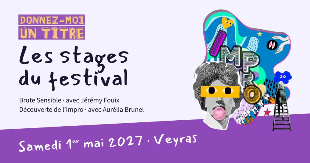 Les stages du festival « Donnez-moi un titre » 2027