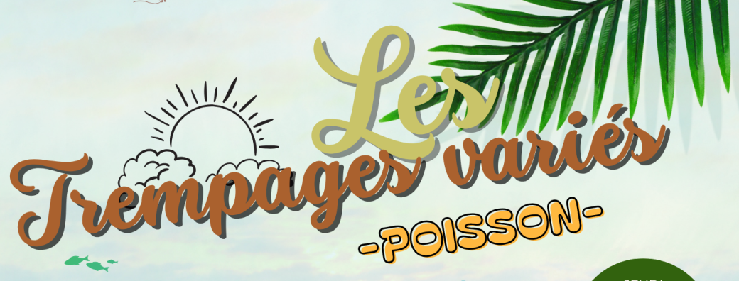 Les trempages variés du 17  Juillet 2025 - Poisson