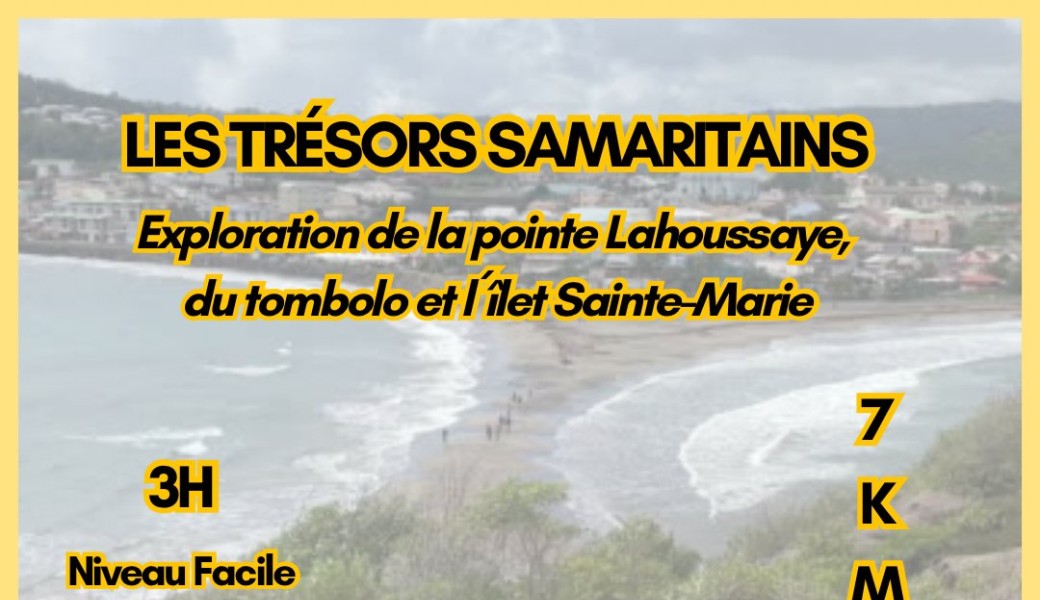 Les trésors samaritains - Anse Dufour, Tombolo et Îlet Sainte-Marie
