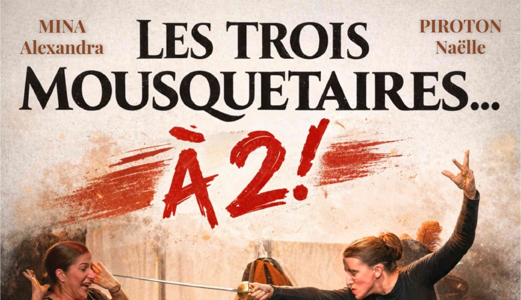 Les Trois Mousquetaires... à 2 !