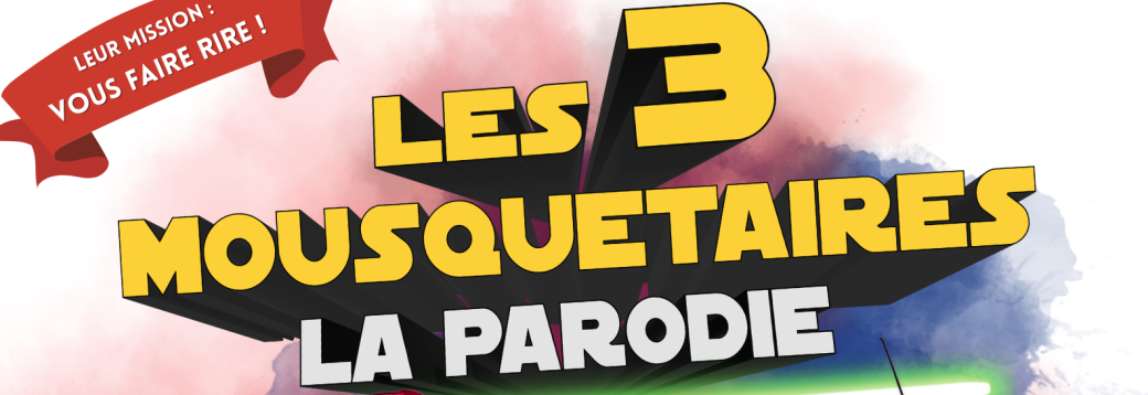 Les 3 Mousquetaires, la parodie !