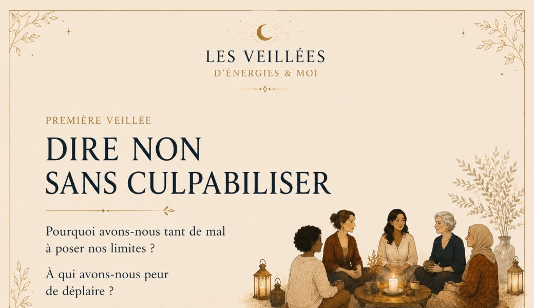 Les Veillées d'Energies & Moi - Dire Non sans culpabiliser