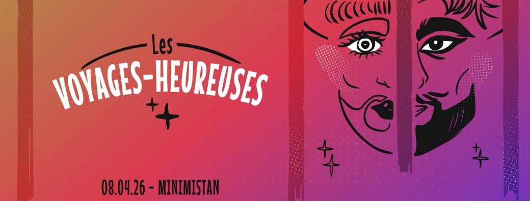 Les Voyages-Heureuses - Spectacle Drag'lesque