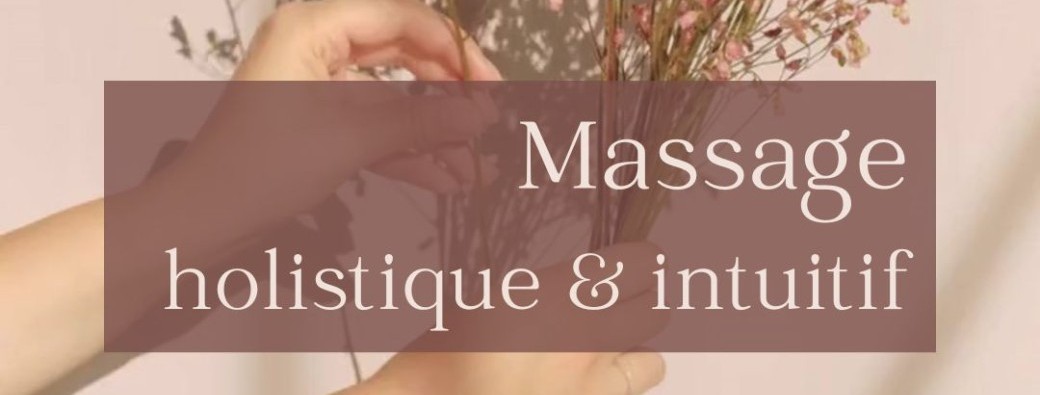 Les voyages intérieurs "massages holistiques et intuitifs"