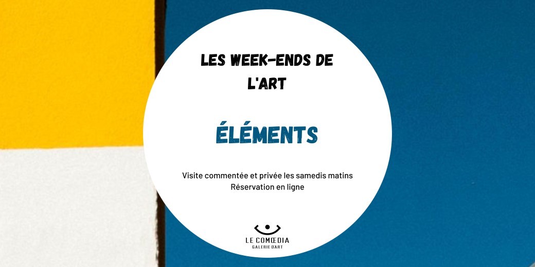 Les Week-ends de l'Art Exposition Eléments