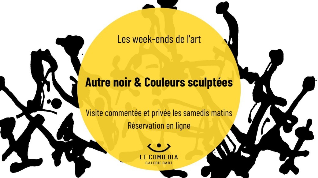 Les Week-ends de l'art - Exposition Autre noir & Couleurs sculptées