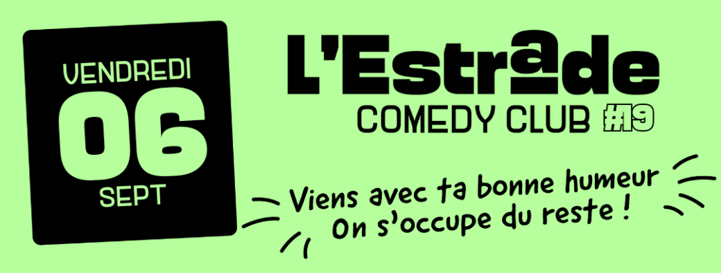 L'Estrade Comedy Club Vendredi 6 Septembre 2024