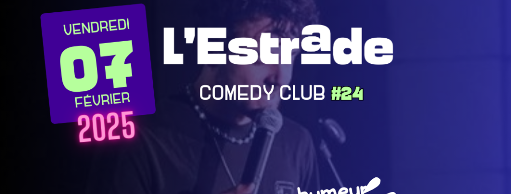 L'Estrade Comedy Club Vendredi 7 février 2025