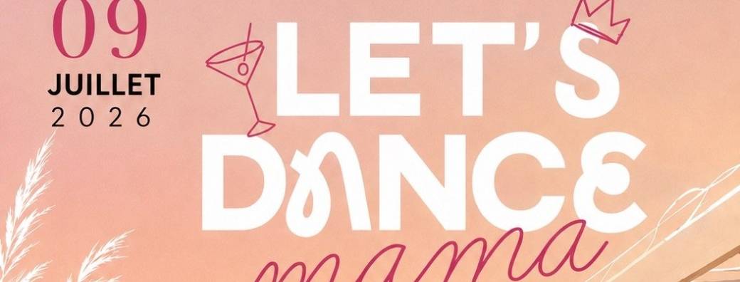 Let’s Dance Mama Andernos le 09/07/26
