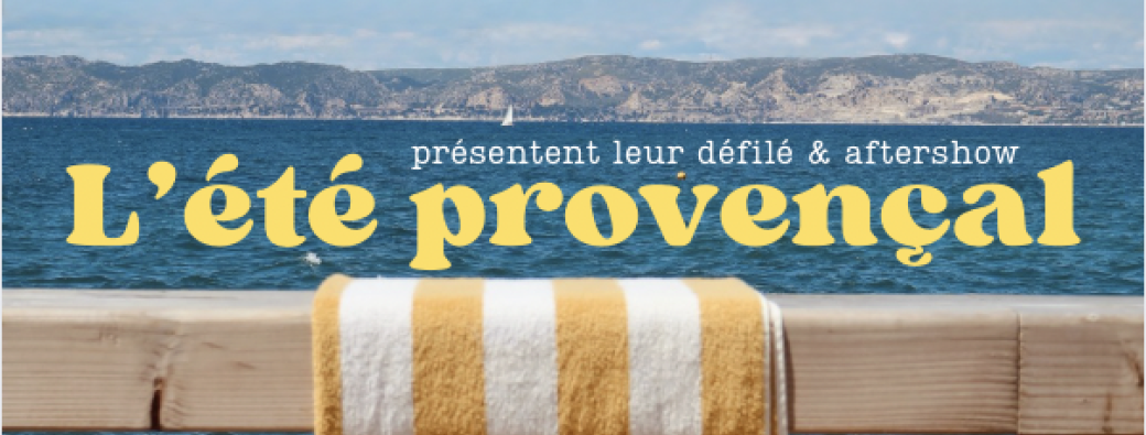 L'été provençal - Défilé & Aftershow