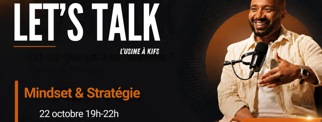 Let's Talk - L'Usine à Kifs