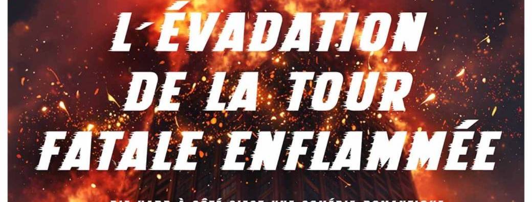 L'évadation de la tour fatale enflammée