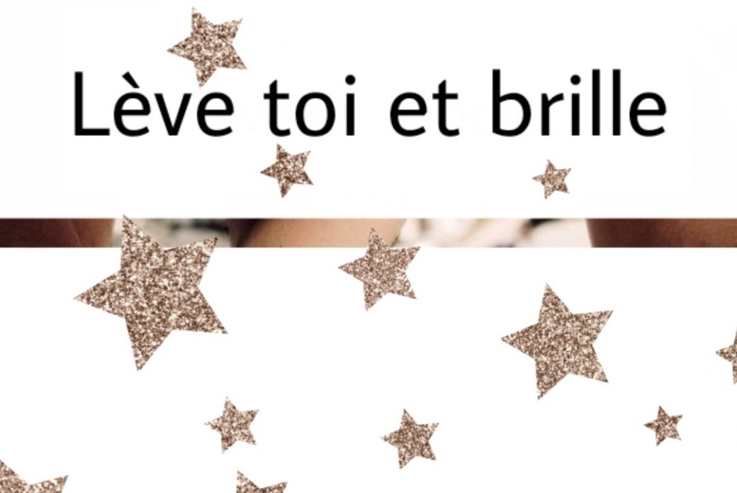 "Lève toi et Brille"