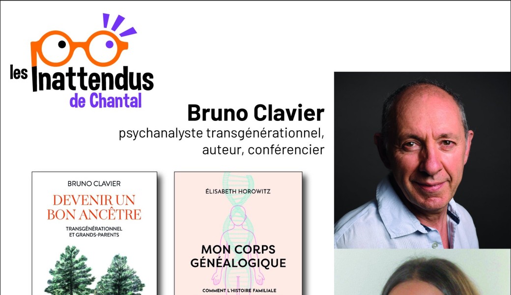 L'HISTOIRE FAMILIALE, UNE INFLUENCE SUR NOTRE VIE ! avec Bruno CLAVIER et Elisabeth HOROWITZ