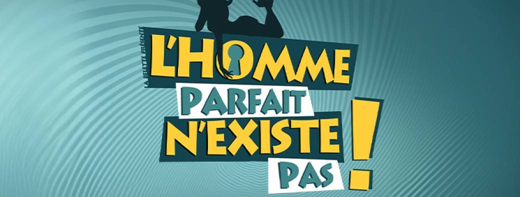 L'homme parfait n'existe pas