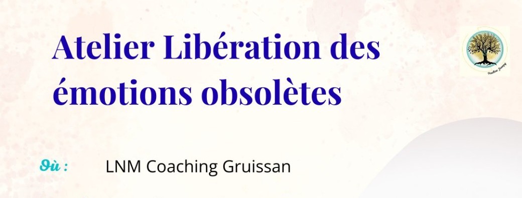 Libérations des émotions obsolètes