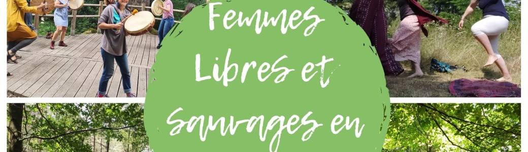 Femmes Libres et Sauvages en Brocéliande