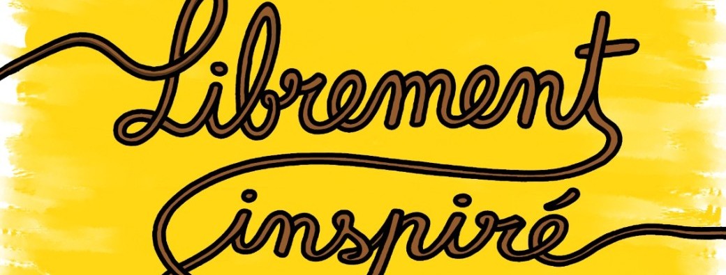 Librement inspiré