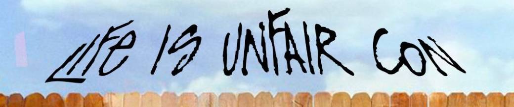 Life is Unfair Convention