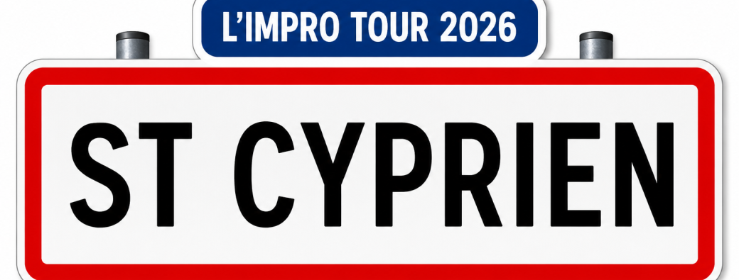 L'IMPRO TOUR 2026 DÉBARQUE À ST CYPRIEN !