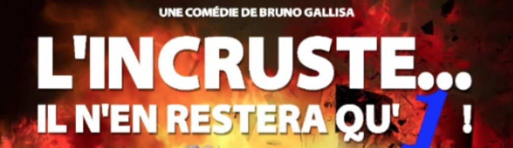 L'incruste... Il n'en restera qu'un !