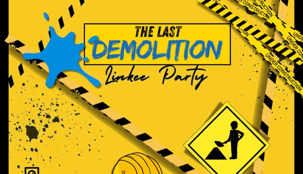 Linkee party : the last demolition