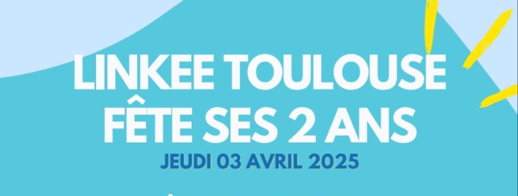 ✨ Linkee Toulouse fête ses 2 ans ! ✨