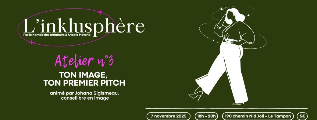 L'Inklusphère - Atelier #3 : TON IMAGE, TON PREMIER PITCH
