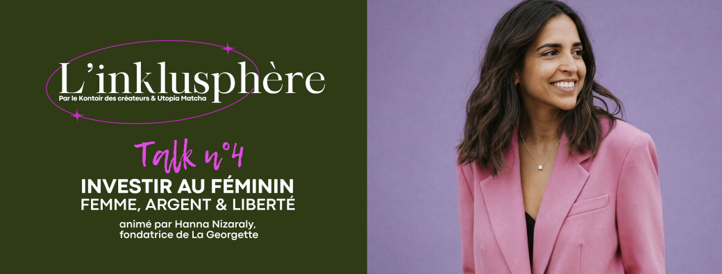 L'inklusphère - Talk #4 : Investir au Féminin