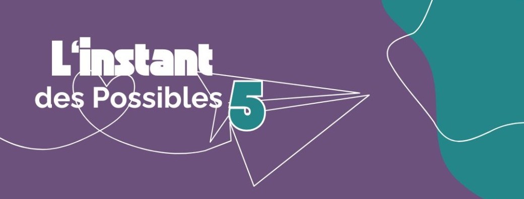 L'instant des Possibles 5