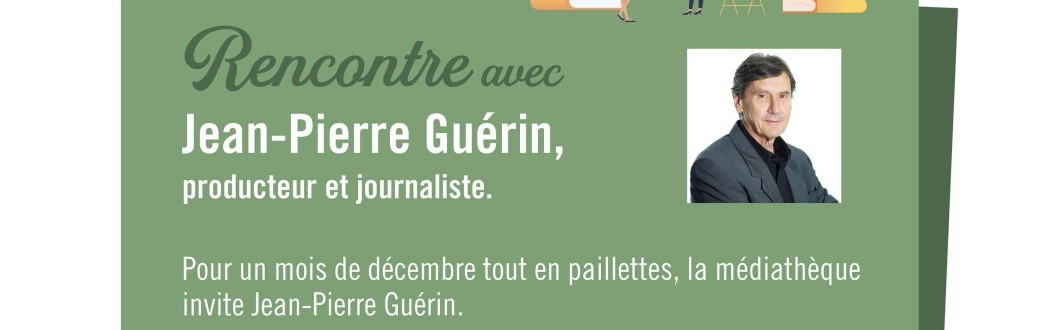  L'invité du mois : Jean-Pierre Guérin