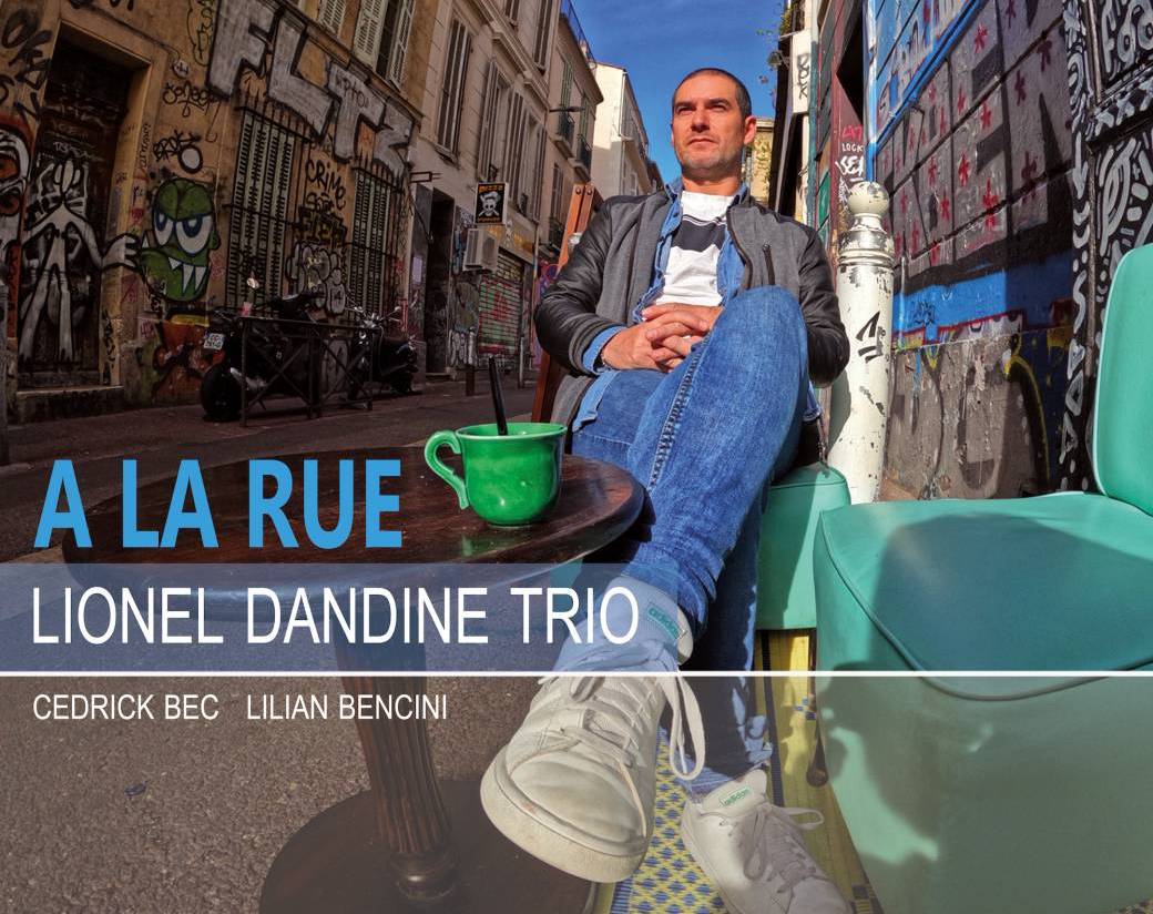 Lionel Dandine Trio “A La Rue” - Concert délocalisé au PETIT DUC à Aix-en-Provence