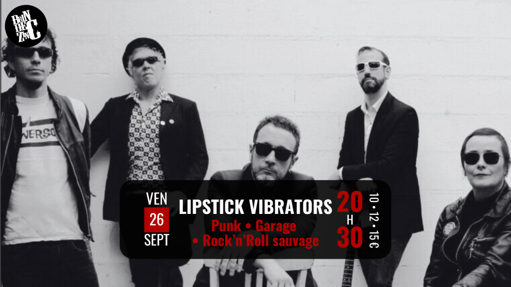 Lipstick Vibrators (Punk • Garage • Rock’n’Roll sauvage)
