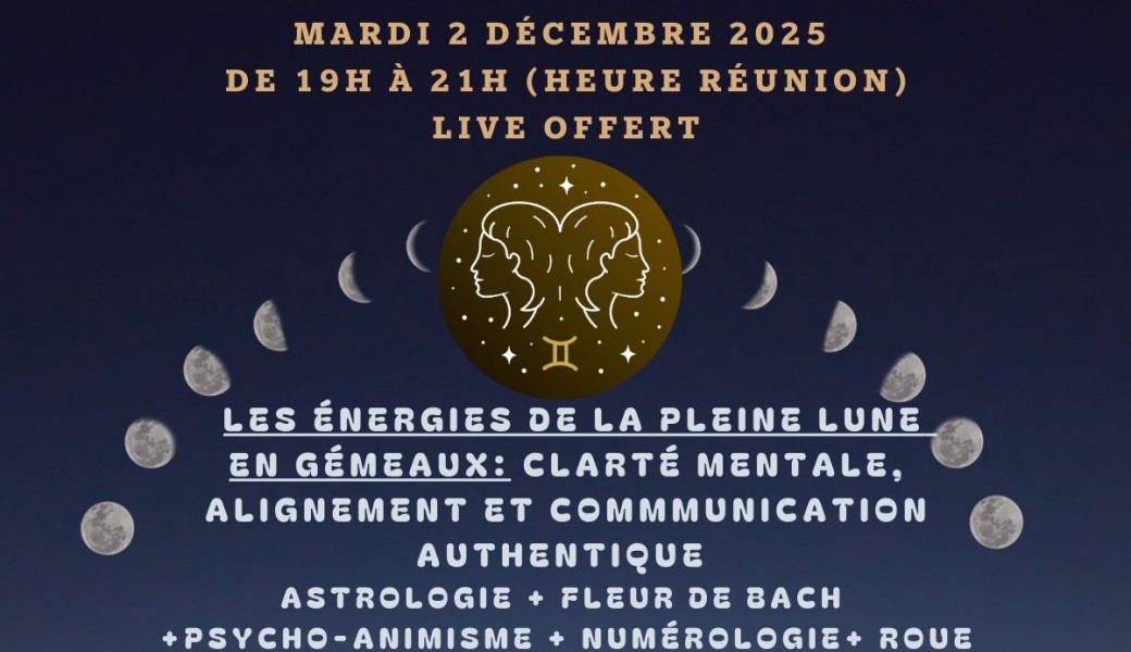 Les Énergies de la Pleine Lune en Gémeaux - Live Offert