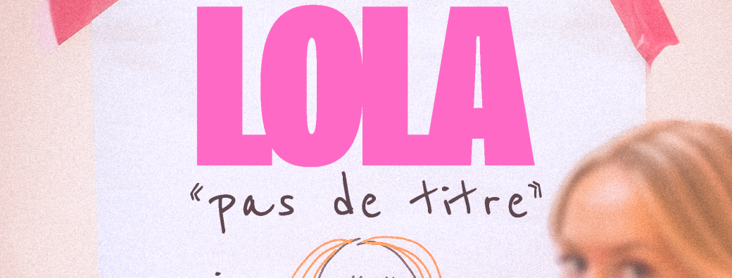 LOLA - "Pas de titre"