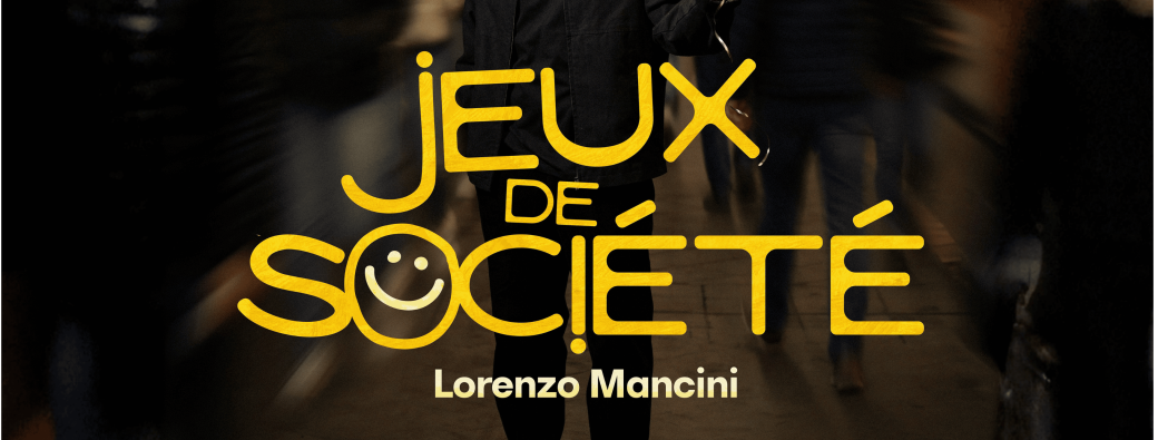 Lorenzo Mancini - "Jeux de Société" | Verviers