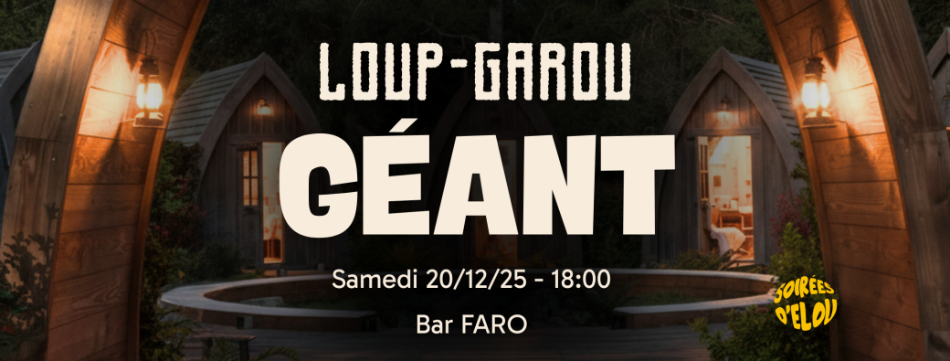 Loup-Garou GÉANT - Bar FARO sam. 20/12/25