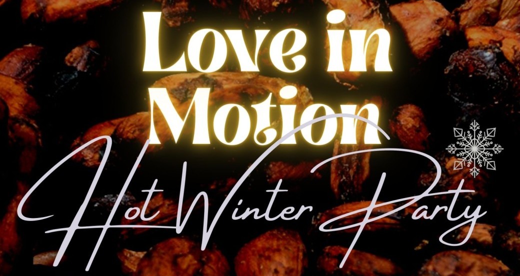 Love in Motion (Cacao, Tambours & Danse Intuitive, Live Dj Set) - Hot Winter Party