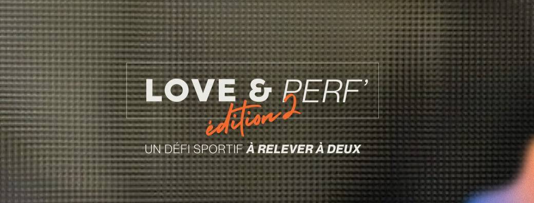 Love & Perf' édition 2