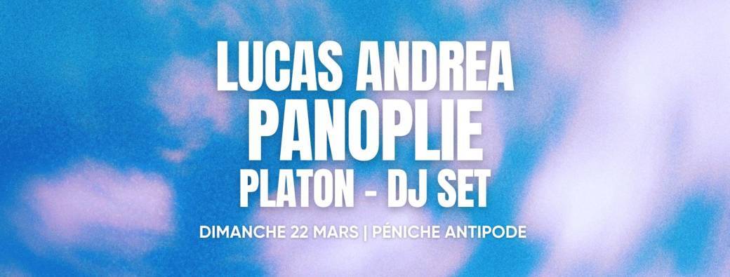LUCAS ANDREA, PANOPLIE + DJ Set Platon à la péniche Antipode