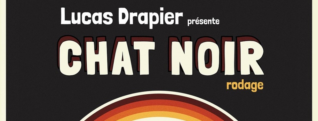 Lucas Drapier - Chat noir - Rodage