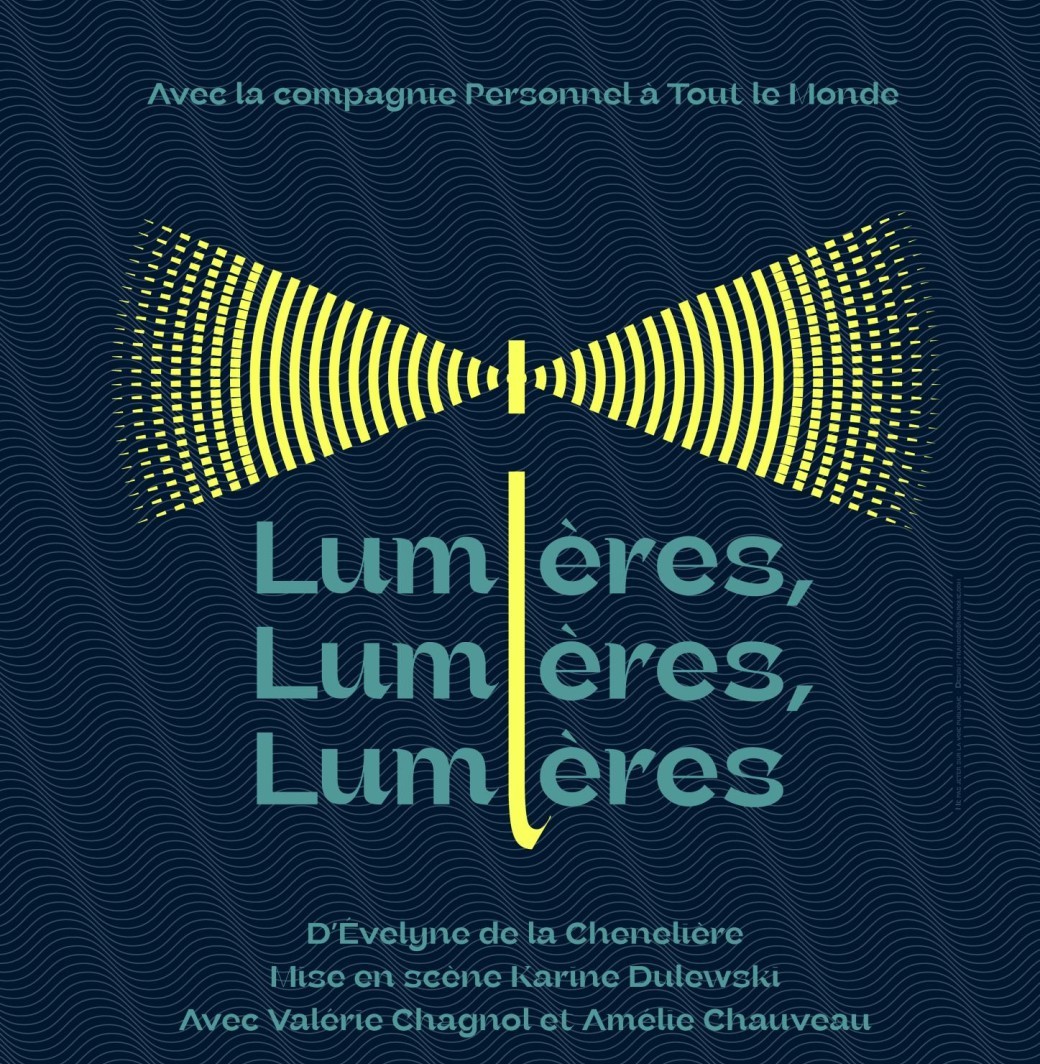 LUMIÈRES, LUMIÈRES, LUMIÈRES,