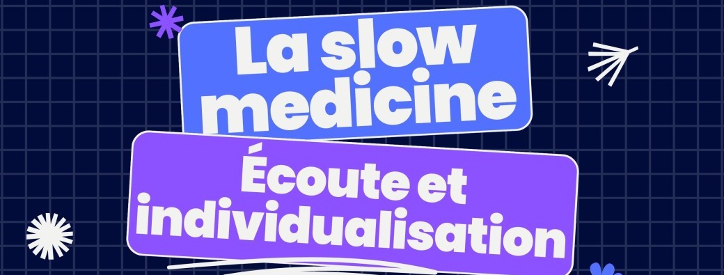 Lundi de la Santé - La slow medicine: écoute et individualisation