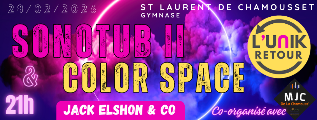 L'UNIK RETOUR de Sonotub II & Color Space